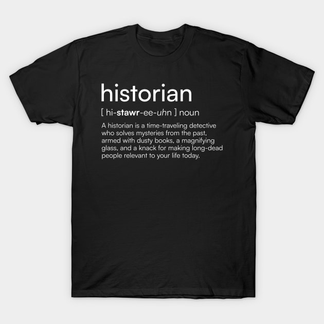 Historian definition T-Shirt by Merchgard